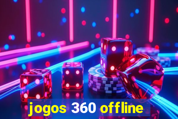 jogos 360 offline